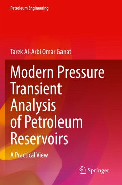 Modern Pressure Transient Analysis of Petroleum Reservoirs - Ganat, Tarek Al Arbi Omar