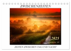 Zwischenzeiten - Zeiten zwischen Tag und Nacht (Tischkalender 2025 DIN A5 quer), CALVENDO Monatskalender - Calvendo;Roder, Peter