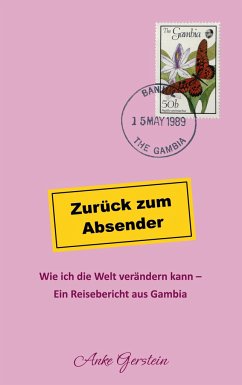 Zurück zum Absender - Wie ich die Welt verändern kann - Gerstein, Anke