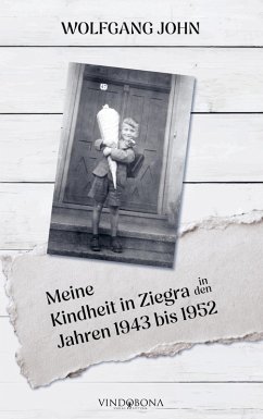 Meine Kindheit in Ziegra in den Jahren 1943 bis 1952