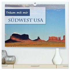 Träum mit mir - Südwest USA (hochwertiger Premium Wandkalender 2025 DIN A2 quer), Kunstdruck in Hochglanz