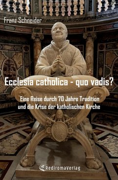 Ecclesia catholica - quo vadis? - Schneider, Franz