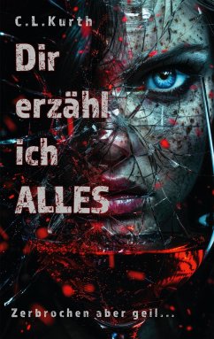 Dir erzähl ich Alles - Kurth, C.L.