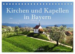 Kirchen und Kapellen in Bayern (Tischkalender 2025 DIN A5 quer), CALVENDO Monatskalender