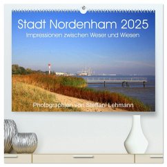 Stadt Nordenham 2025. Impressionen zwischen Weser und Wiesen (hochwertiger Premium Wandkalender 2025 DIN A2 quer), Kunstdruck in Hochglanz - Calvendo;Lehmann, Steffani