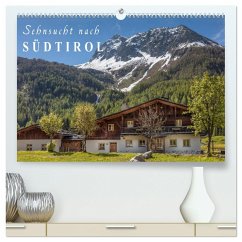 Sehnsucht nach Südtirol (hochwertiger Premium Wandkalender 2025 DIN A2 quer), Kunstdruck in Hochglanz - Calvendo;Müringer, Christian