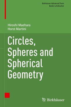 Circles, Spheres and Spherical Geometry - Maehara, Hiroshi;Martini, Horst