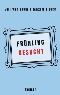 Frühling gesucht - van Veen, Jill;Best, Maxim T.