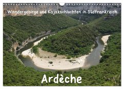 Ardèche · Wandergebirge und Kajakschluchten in Südfrankreich (Wandkalender 2025 DIN A3 quer), CALVENDO Monatskalender - Calvendo;Teichmann, Jens