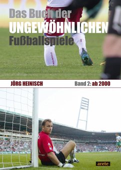 Das Buch der ungewöhnlichen Fußballspiele - Heinisch, Jörg