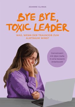 Bye Bye, Toxic Leader (eBook, ePUB) - Bella, Joi; Bella, Joi; Glinka, Joanne