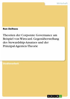 Theorien der Corporate Governance am Beispiel von Wirecard. Gegenüberstellung des Stewardship-Ansatzes und der Prinzipal-Agenten-Theorie (eBook, PDF)