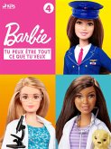 Barbie Tu peux être tout ce que tu veux - Collection 4 (eBook, ePUB) Barbie Tu peux être tout ce que tu veux - Collection 4 (eBook, ePUB)