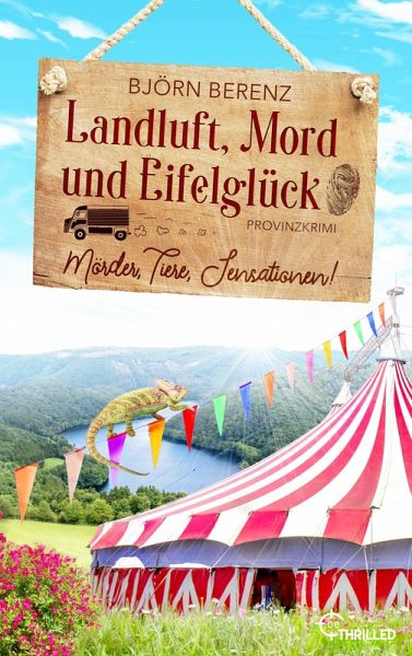 Landluft, Mord und Eifelglück: Mörder, Tiere, Sensationen! (eBook, ePUB) Landluft, Mord und Eifelglück: Mörder, Tiere, Sensationen! (eBook, ePUB)