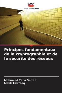 Principes fondamentaux de la cryptographie et de la sécurité des réseaux - Sultan, Mohamad Taha;Tawfeeq, Malik