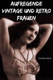 Aufregende Vintage und Retro Frauen (eBook, ePUB)