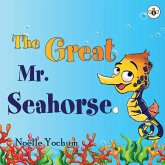 The Great Mr Seahorse The Great Mr Seahorse