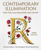 Contemporary Illumination for the Calligrapher and Artist Contemporary Illumination for the Calligrapher and Artist