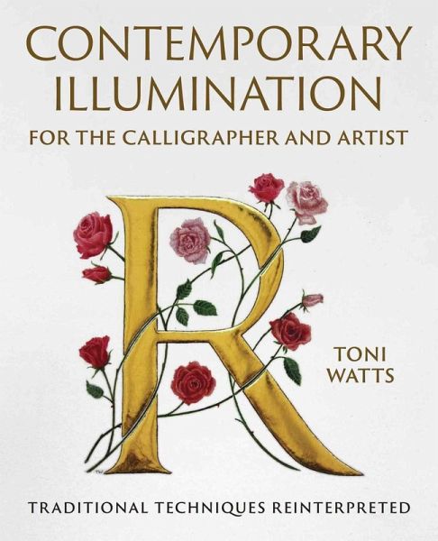 Contemporary Illumination for the Calligrapher and Artist Contemporary Illumination for the Calligrapher and Artist