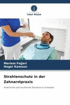 Strahlenschutz in der Zahnarztpraxis - Fejjeri, Meriem;KAMOUN, Hager