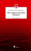 Wie vergesse ich mein Zuhause?. Life is a Story - story.one Wie vergesse ich mein Zuhause?. Life is a Story - story.one