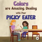 Colors are Amazing, Dealing with Your Picky Eater