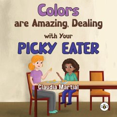 Colors are Amazing, Dealing with Your Picky Eater - Martial, Claudia