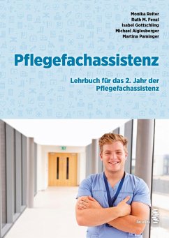 Pflegefachassistenz (eBook, ePUB) - Reiter, Monika; Fenzl, Ruth; Gottschling, Isabel; Aiglesberger, Michael; Paminger, Martina