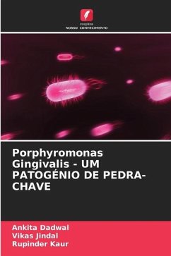 Porphyromonas Gingivalis - UM PATOGÉNIO DE PEDRA-CHAVE - Dadwal, Ankita;Jindal, Vikas;Kaur, Rupinder