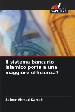 Il sistema bancario islamico porta a una maggiore efficienza? - Danish, Safeer Ahmad