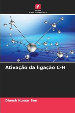 Ativação da ligação C-H - Sen, Dinesh Kumar