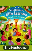 Ten Lessons for Little Learners: Stories to Shape Young Minds (eBook, ePUB)