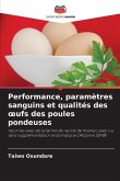 Performance, paramètres sanguins et qualités des ¿ufs des poules pondeuses