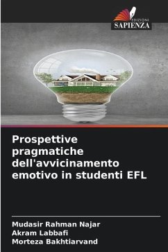 Prospettive pragmatiche dell'avvicinamento emotivo in studenti EFL - Najar, Mudasir Rahman;Labbafi, Akram;Bakhtiarvand, Morteza
