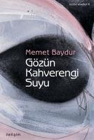 Gözün Kahverengi Suyu - Baydur, Memet