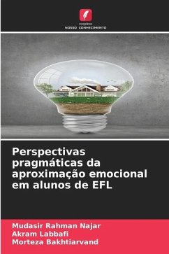 Perspectivas pragmáticas da aproximação emocional em alunos de EFL - Najar, Mudasir Rahman;Labbafi, Akram;Bakhtiarvand, Morteza