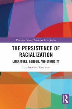 The Persistence of Racialization - Kirschner, Luz Angélica