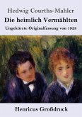 Die heimlich Vermählten (Großdruck) Die heimlich Vermählten (Großdruck)