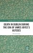 Death in Dublin During the Era of James... - Bild 1