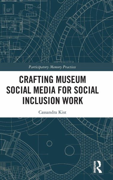 Crafting Museum Social Media for Social Inclusion Work