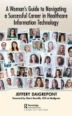 A Woman's Guide to Navigating a Successful Career in Healthcare Information Technology