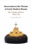 Succession to the Throne in Early Modern Russia Succession to the Throne in Early Modern Russia