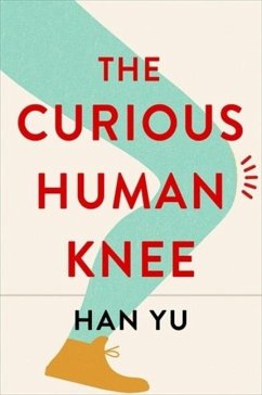The Curious Human Knee - Yu, Han
