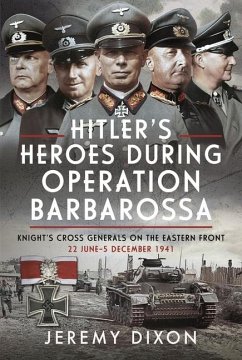 Hitler's Heroes During Operation Barbarossa - Dixon, Jeremy