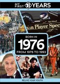 My First 18 Years - Born in 1976 My First 18 Years - Born in 1976