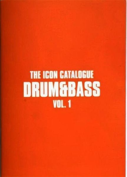 The Icon Catalogue Drum & Bass Vol. 1 The Icon Catalogue Drum & Bass Vol. 1