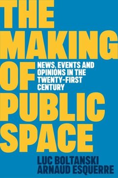 The Making of Public Space - Esquerre, Arnaud; Boltanski, Luc