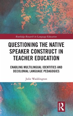 Questioning the Native Speaker Construct in Teacher Education - Waddington, Julie