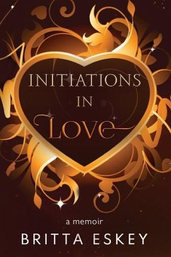 Initiations in Love - Eskey, Britta