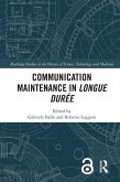 Communication Maintenance in Longue Durée